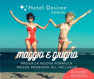 Hotel Desiree Cesenatico – Maggioe Giugno
