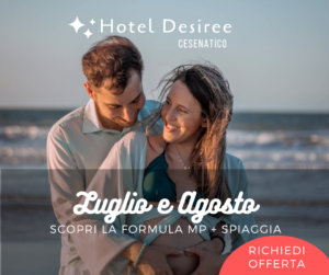 Hotel Desiree offerta Luglio e Agosto